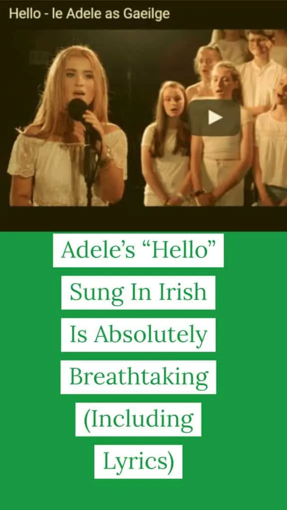 Adele’s “Hello” Sung In Irish Is Incredible(as Gaeilge)