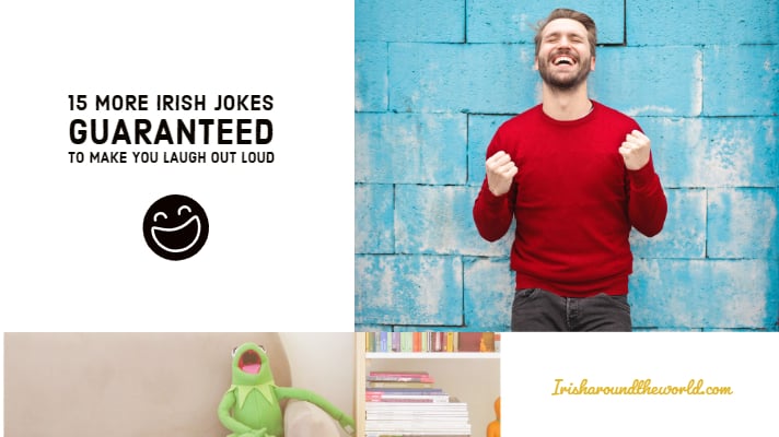 15 More Irish Jokes Guaranteed To Make You Laugh Out Loud