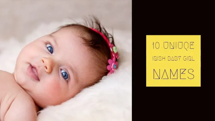 Top 10 Uniuqe Irish Baby Girl Names