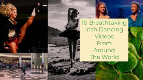 10 Breathtaking Irish Dancing Videos From Around The World - Irish