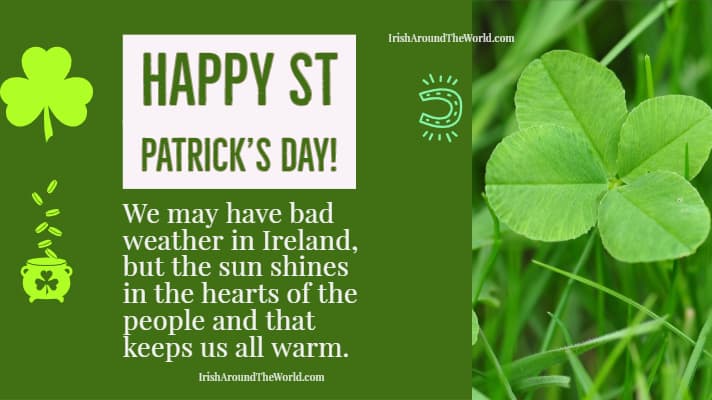 St Patrick's day 2020. We may have bad weather in Ireland, but the sun shines in the hearts of the people and that keeps us all warm.