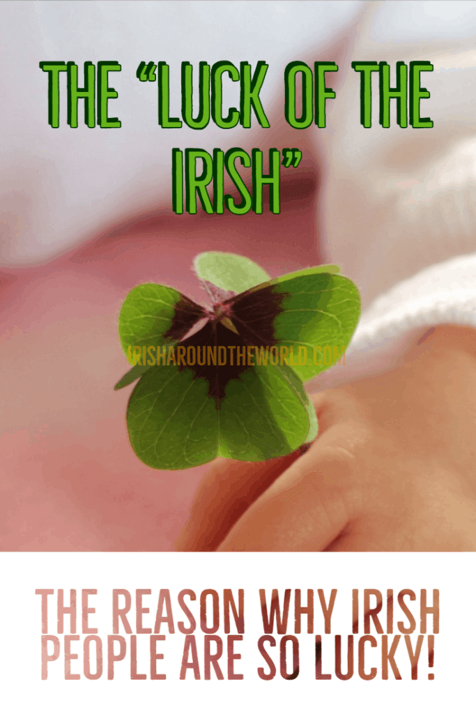 The Luck of the Irish (Meaning + Offensive Origin)