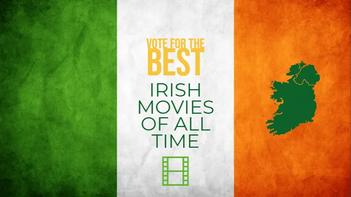 Vote for the best irish movies of all time