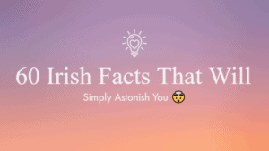 60 Irish facts that will astonish you