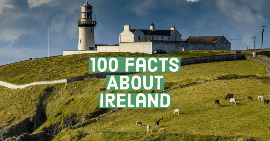 100 Facts About Ireland Perfect For St Patrick’s Day