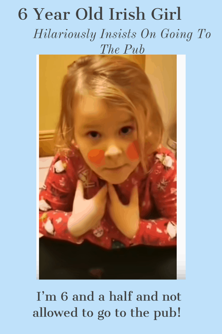 6 Year Old Irish Girl Hilariously Insists On Going To The Pub