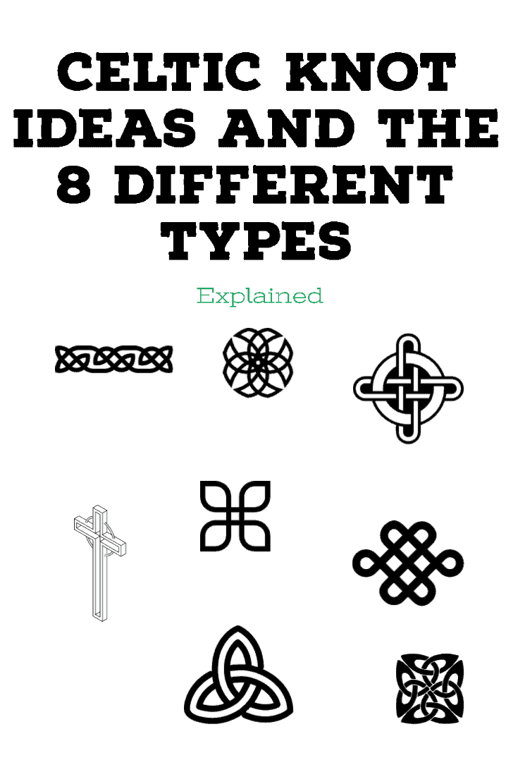 The Celtic Knot Meaning And The 8 Different Types Explained