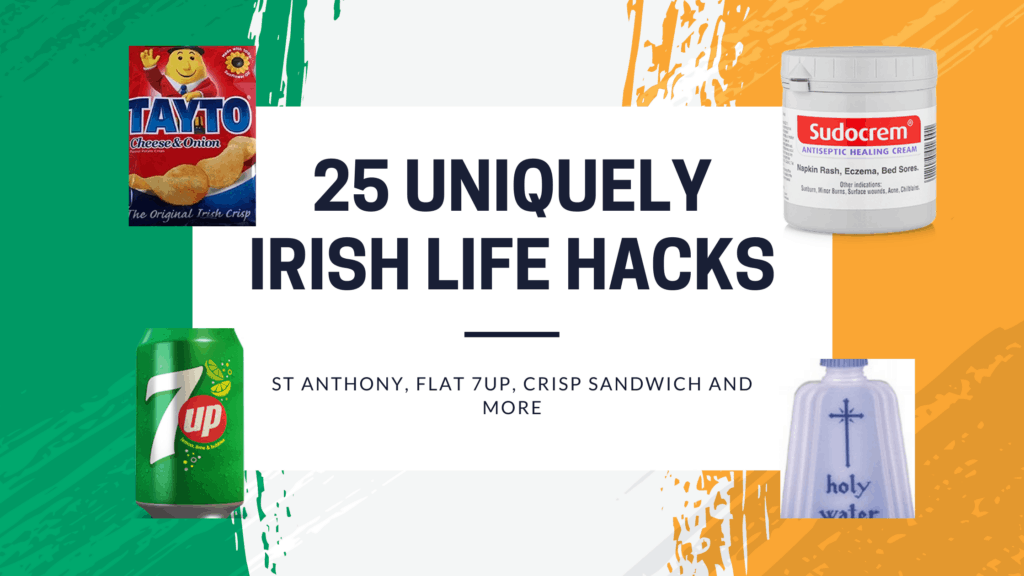 25 Uniquely Irish Life Hacks – Flat 7up, Sudocrem, St Anthony