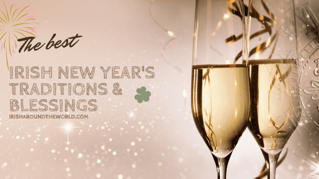 The Best Irish New Year's Traditions And Irish New Year's Blessings
