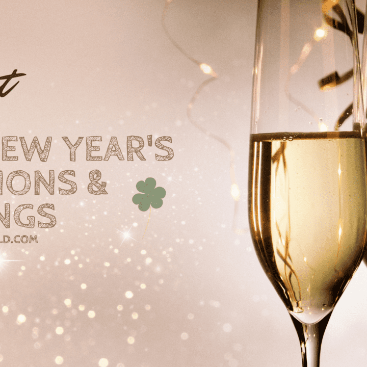 The Best Irish New Years Traditions And Blessings