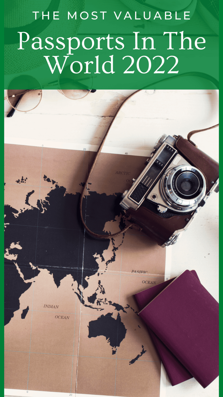 The World's Top 10 Most Valuable Passports In 2022