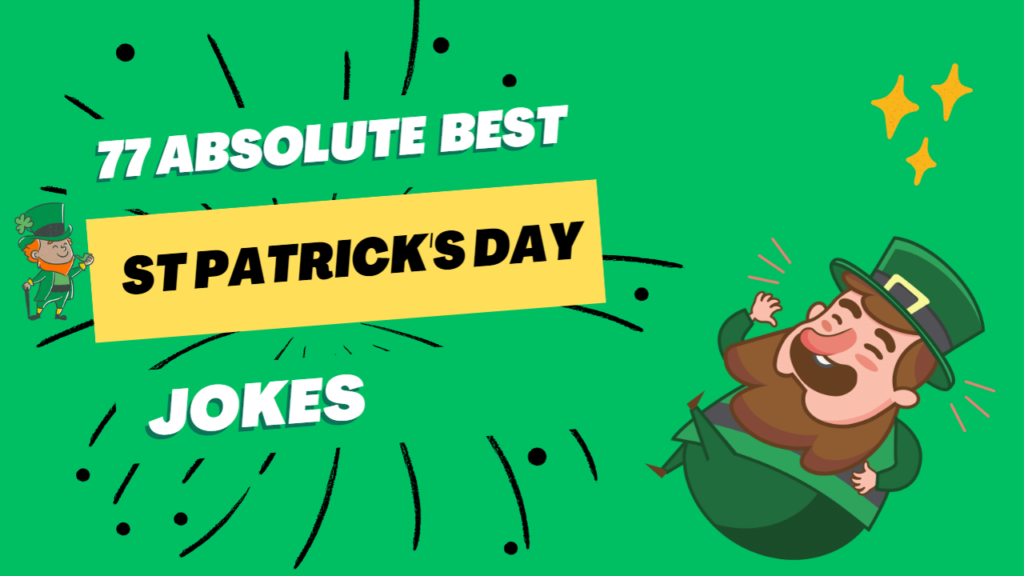 Top 75 St Patrick’s Day Jokes That’ll Have You Green with Laughter!