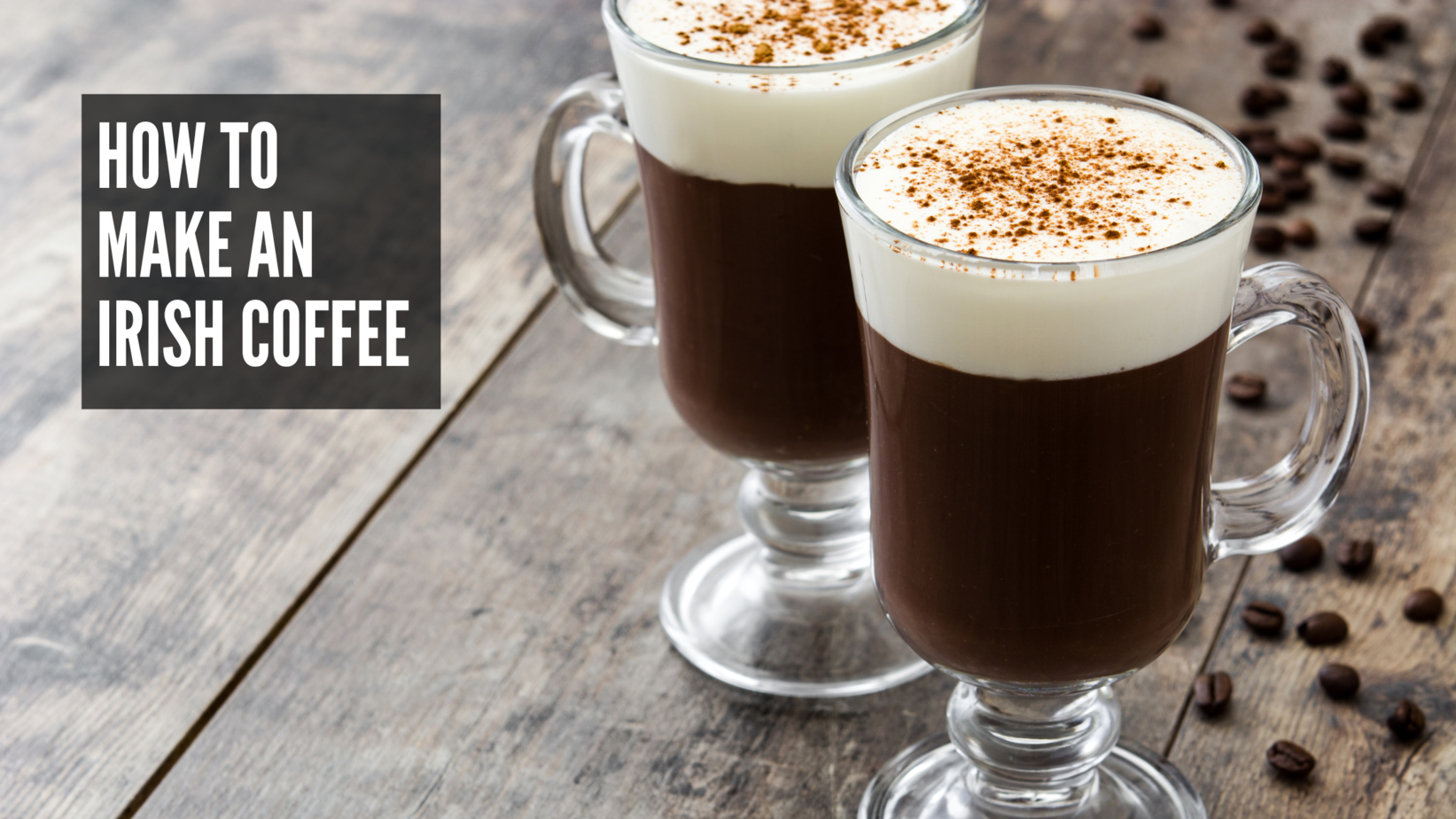 How to make an Irish coffee