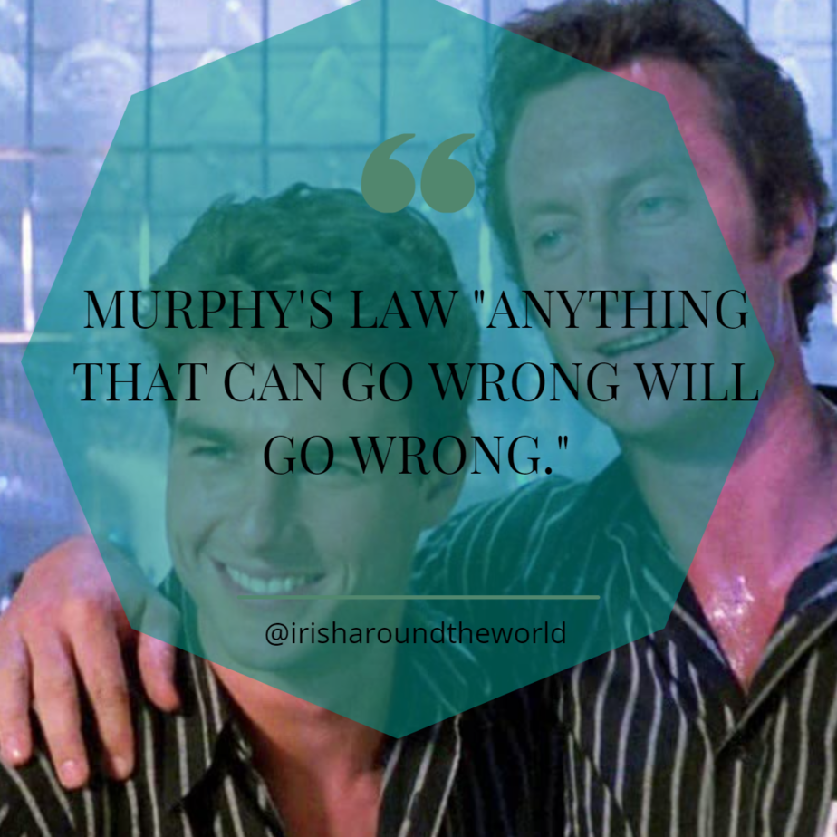 Murphy's Law is a popular saying that states, anything that can go wrong will go wrong.