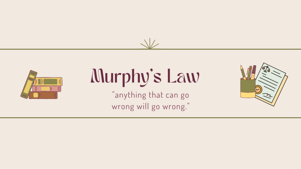 Murphy’s Law, What Does It Mean And Where Did It Come From?
