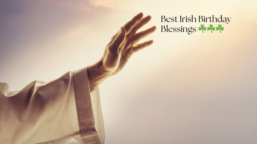 (New)Best Irish Birthday Blessings For Every Occasion(100+)