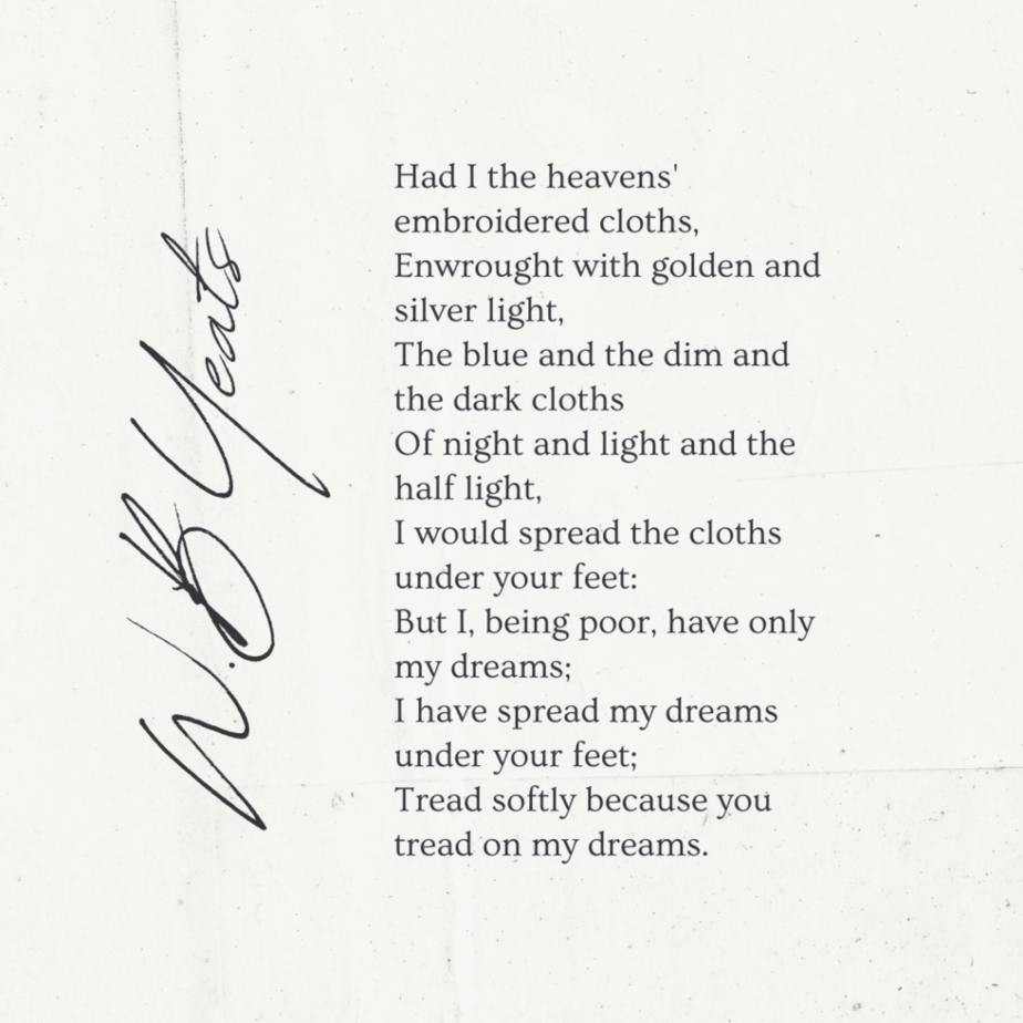 Irish Poem For Valentine’s Day: He Wishes for the Cloths of Heaven by W.B. Yeats