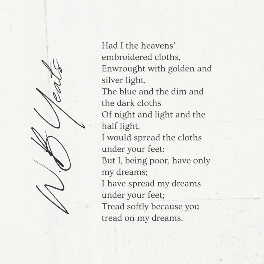 Irish Poem For Valentine’s Day: He Wishes for the Cloths of Heaven by W.B. Yeats