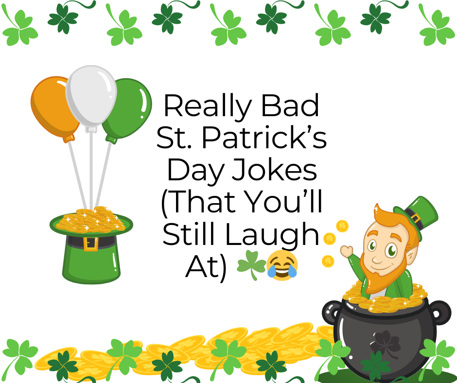 Really bad St Patricks day jokes