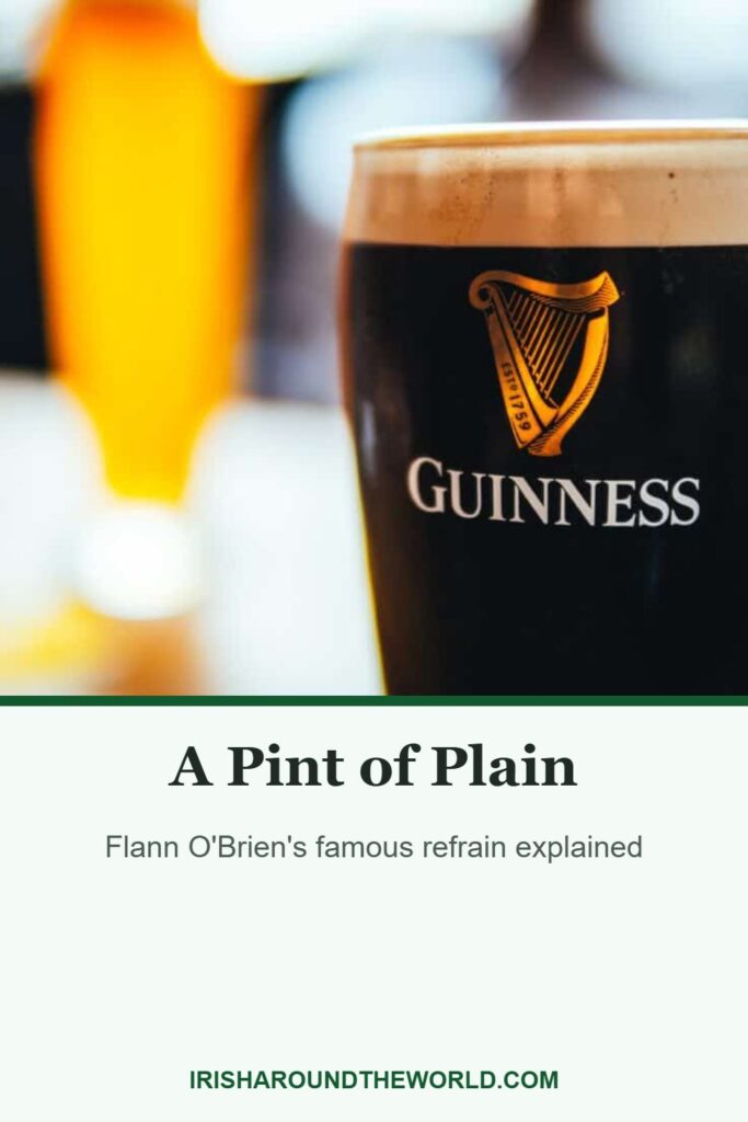 A Pint of Plain: Flann O'Brien's famous refrain explained