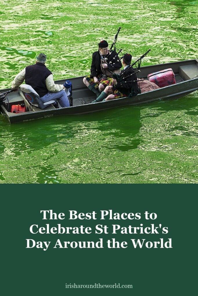 The best places to celebrate St Patrick&rsquo;s Day around the world