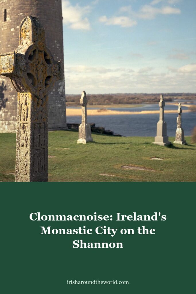 Clonmacnoise: The Monastic City on the Shannon Where High Kings Lie Buried