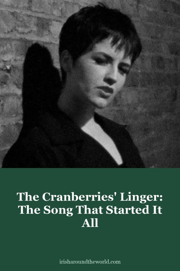 The Cranberries’ Linger: the song that started it all
