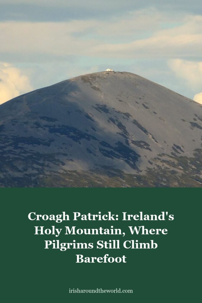 Croagh Patrick: Ireland's Holy Mountain, Where Pilgrims Still Climb Barefoot