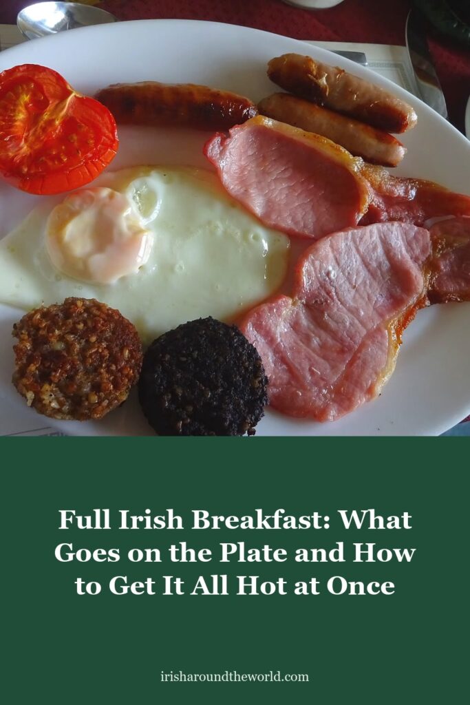 Full Irish Breakfast: What Goes on the Plate and How to Get It All Hot at Once
