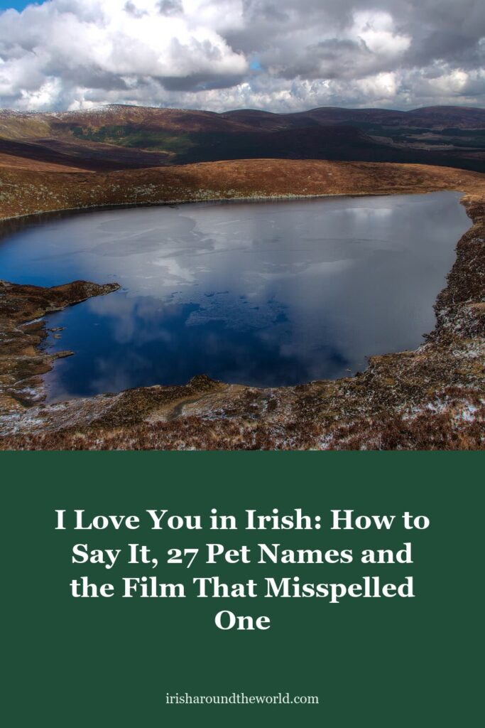 I Love You in Irish: How to Say It, 27 Pet Names and the Film That Misspelled One