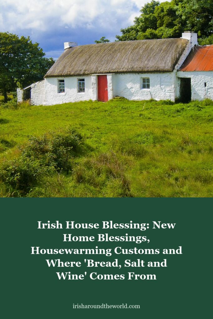Irish House Blessing: New Home Blessings, Housewarming Customs and Where 'Bread, Salt and Wine' Comes From
