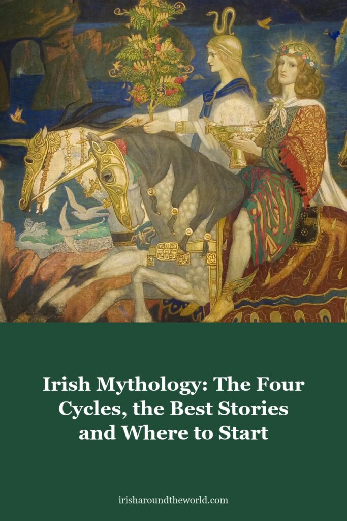 Irish Mythology: The Four Cycles, the Best Stories and Where to Start