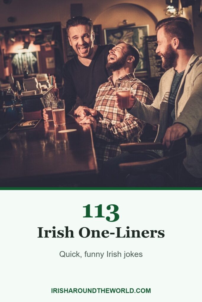113 Irish One-Liners: Quick, funny Irish jokes