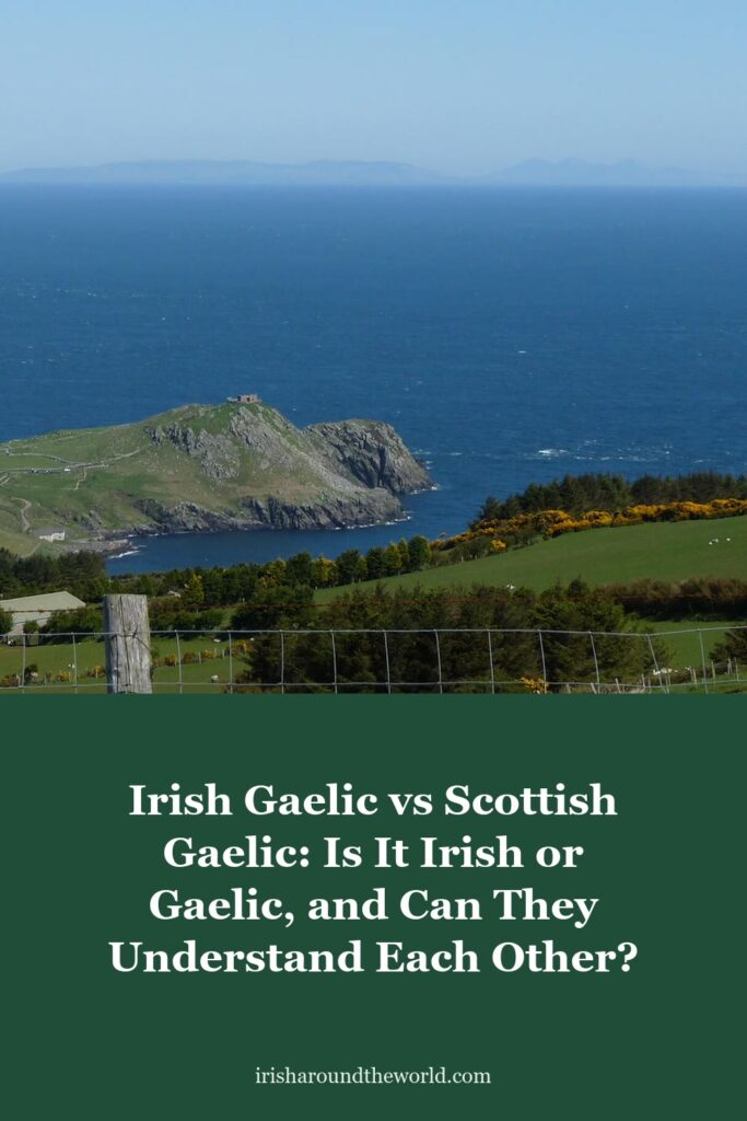 Irish Gaelic vs Scottish Gaelic: Is It Irish or Gaelic, and Can They Understand Each Other?
