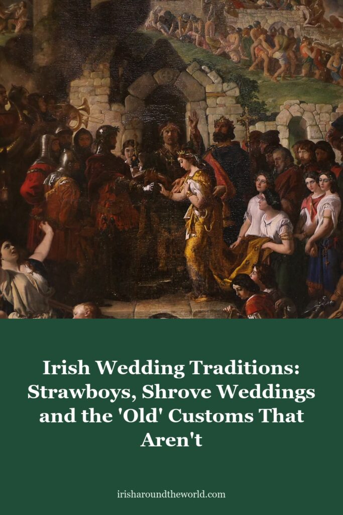 Irish Wedding Traditions: Strawboys, Shrove Weddings and the 'Old' Customs That Aren't