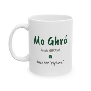 Mo Ghr&aacute; mug: Irish for my love, with pronunciation