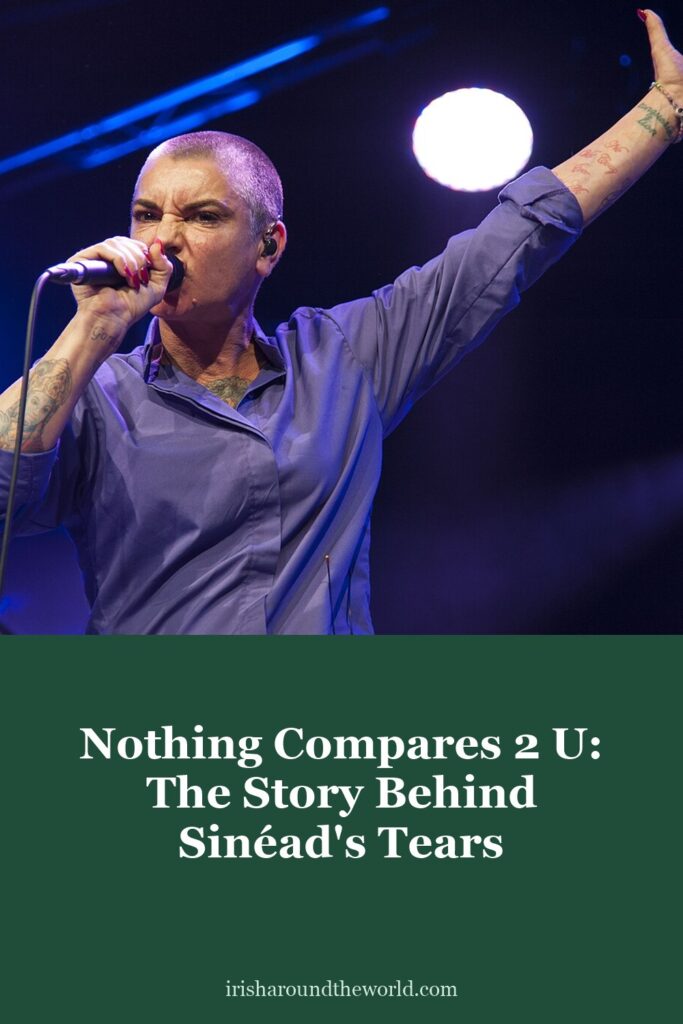 Nothing Compares 2 U: the story behind Sin&eacute;ad&rsquo;s tears