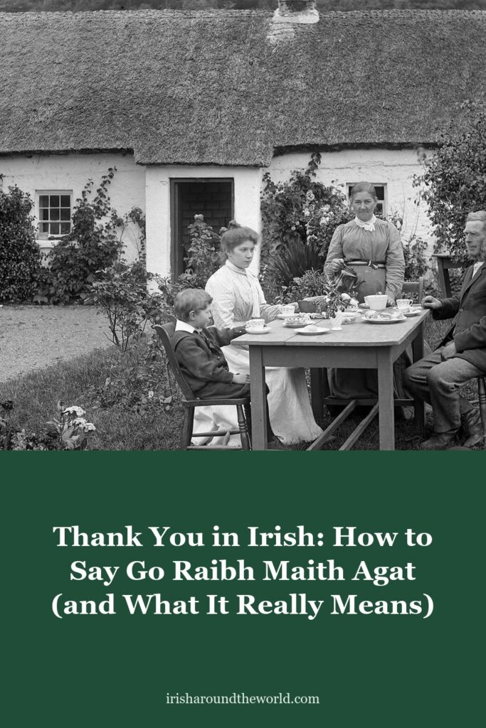 Thank You in Irish: How to Say Go Raibh Maith Agat (and What It Really Means)