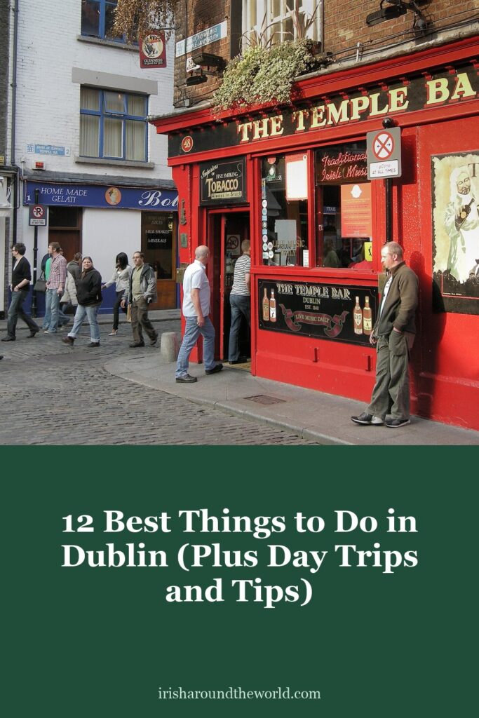 12 best things to do in Dublin, Ireland, plus day trips and tips
