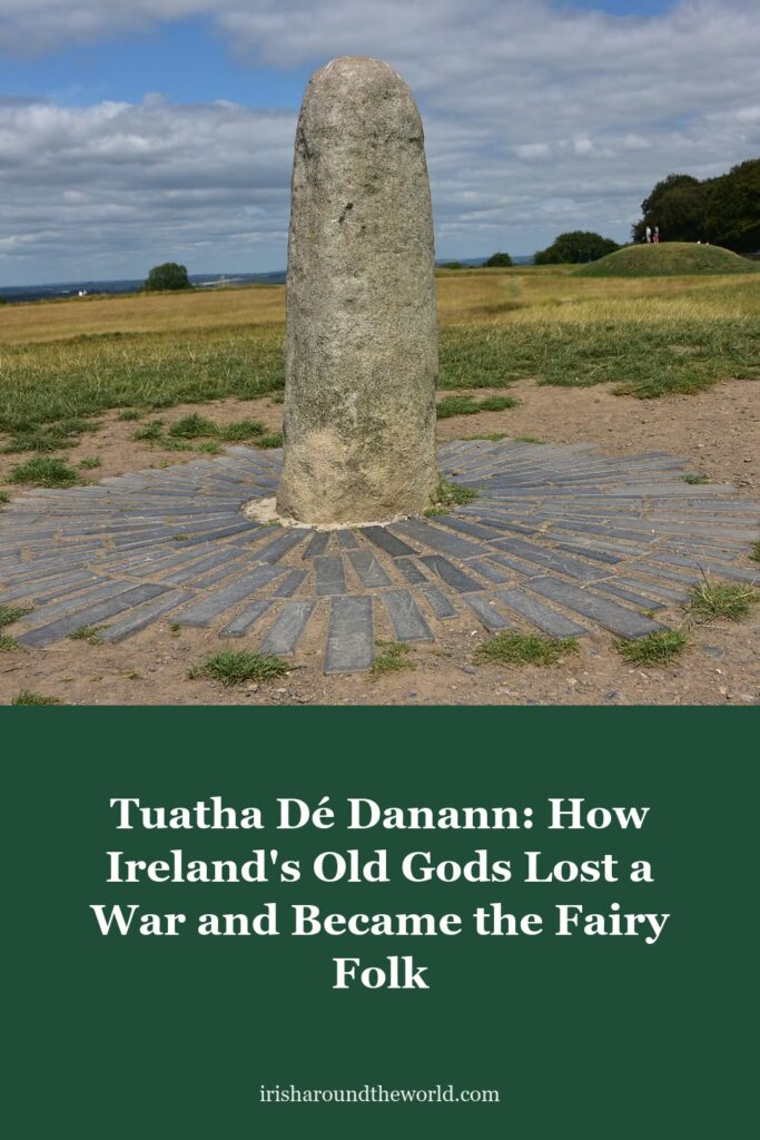 Tuatha D&eacute; Danann: How Ireland's Old Gods Lost a War and Became the Fairy Folk