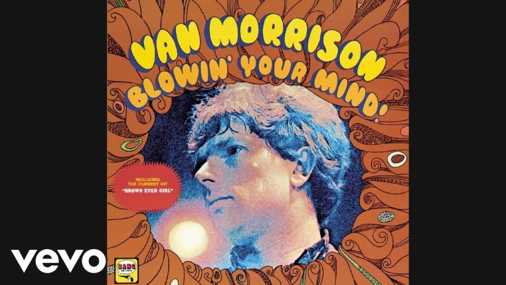 Van Morrison's 1967 album Blowin' Your Mind!, which includes Brown Eyed Girl