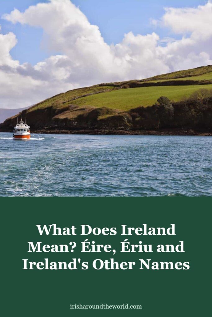 What does Ireland mean? The story of &Eacute;ire, the goddess &Eacute;riu and Ireland's other names